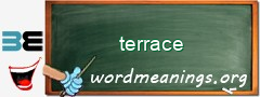 WordMeaning blackboard for terrace